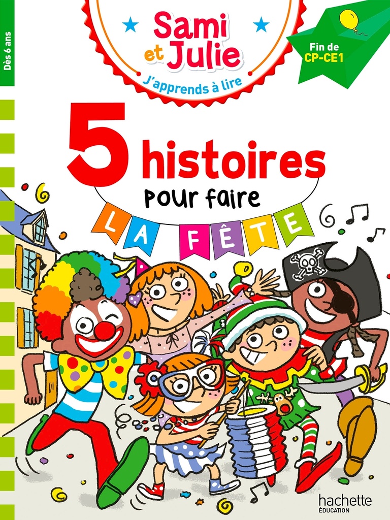 [9782017328414] Sami et Julie Fin de CP-CE1 - 5 histoires pour faire la fête !