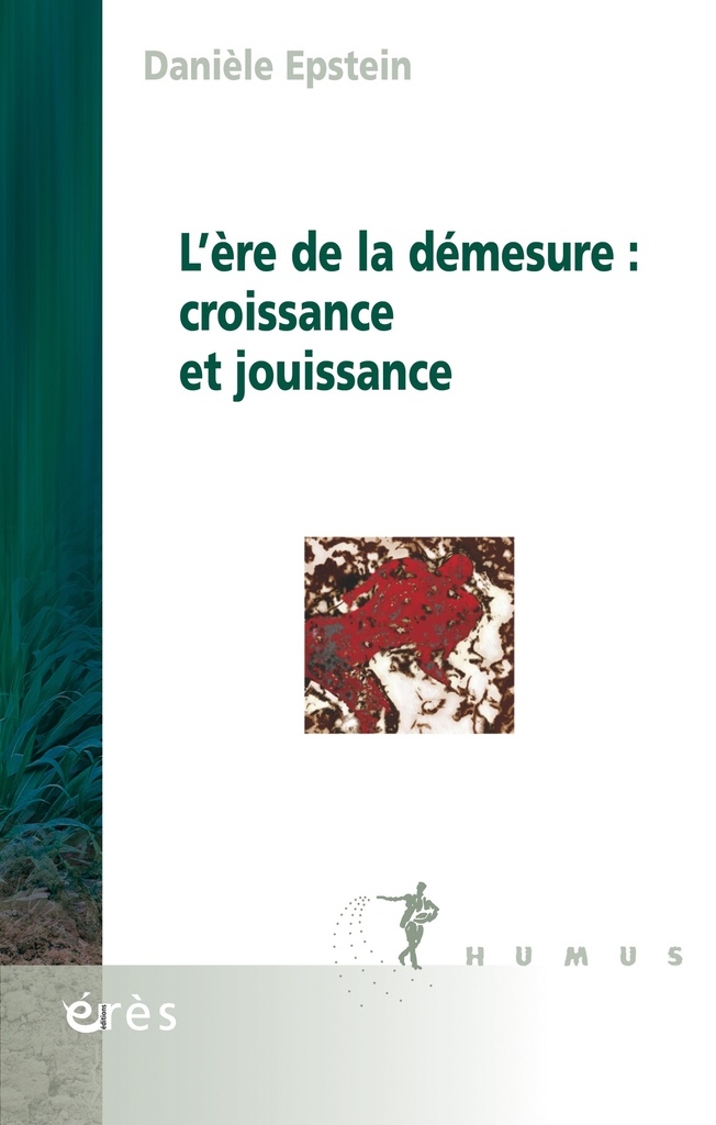 [9782749285054] L'ère de la démesure : croissance et jouissance