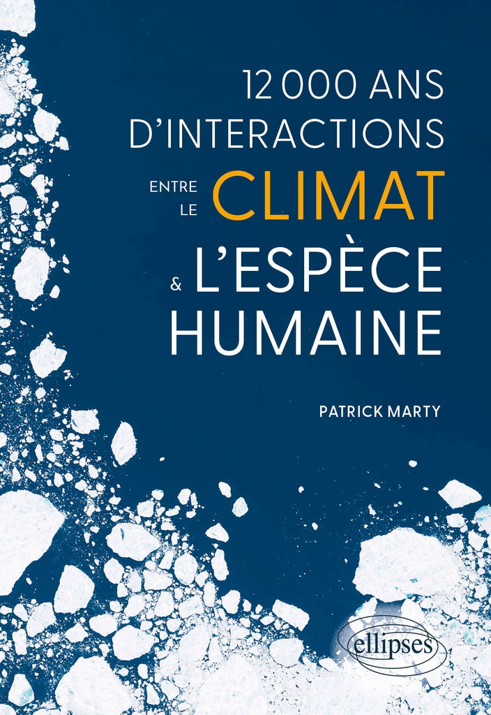 [9782340111158] 12 000 ans d’interactions entre le climat et l’espèce humaine