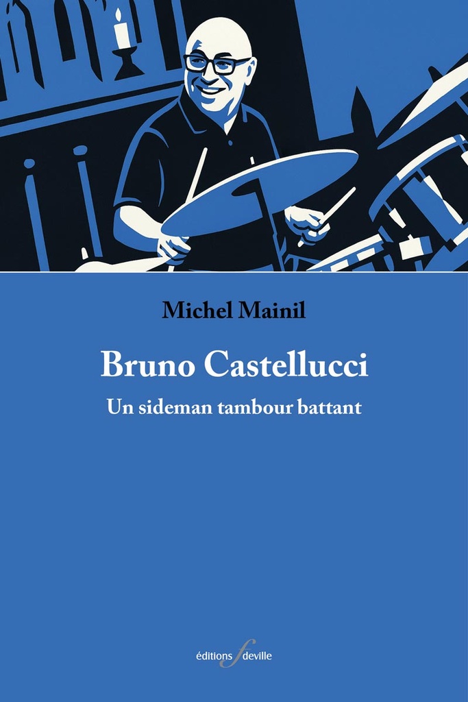 [9782875992048] BRUNO CASTELLUCCI : UN SIDEMAN TAMBOUR BATTANT
