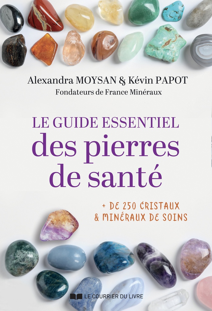 [9782702930809] Le guide essentiel des pierres de santé - + de 250 cristaux & minéraux de soins