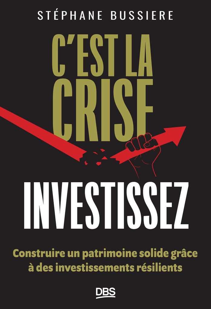 [9782807371927] C'est la crise, investissez !