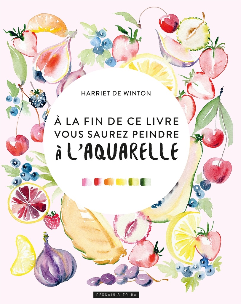 [9782295017116] A la fin de ce livre, vous saurez peindre à l'aquarelle