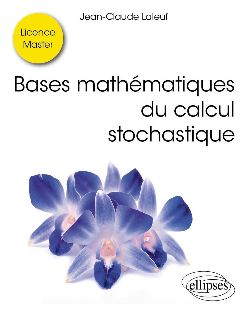 [9782340110724] Bases mathématiques du calcul stochastique
