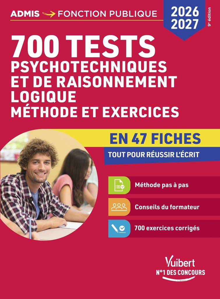 [9782311222814] 700 tests psychotechniques et de raisonnement logique - Méthode et exercices en 47 fiches - Concours 2026-2027