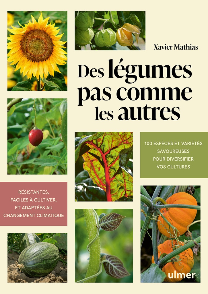 [9782379224478] Des légumes pas comme les autres - 100 espèces et variétés savoureuses pour diversifier vos cultures