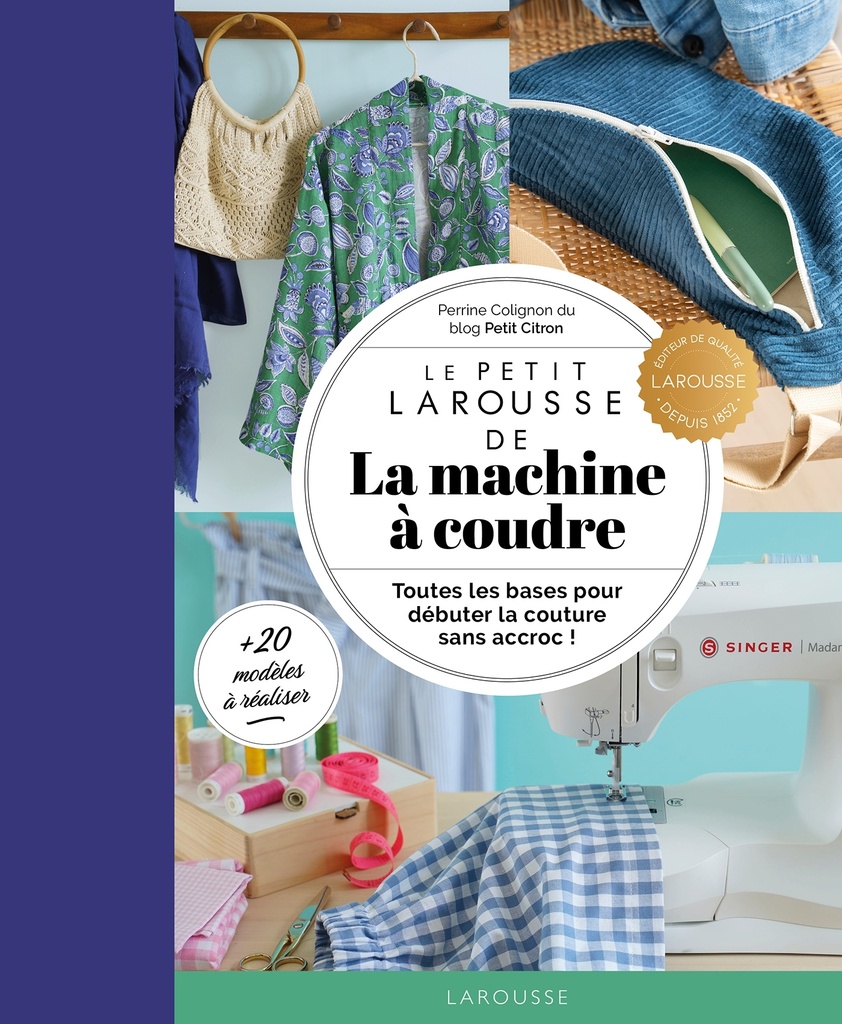 [9782295016850] Le Petit Larousse de la machine à coudre