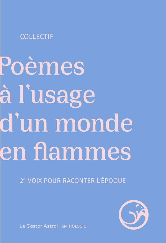 [9791027808243] Poèmes à l'usage d'un monde en flammes - 21 voix pour raconter l'époque