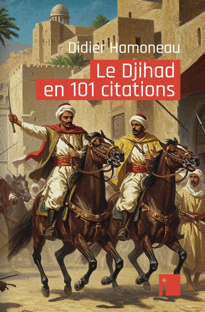 [9782376502029] Le djihad en 101 citations