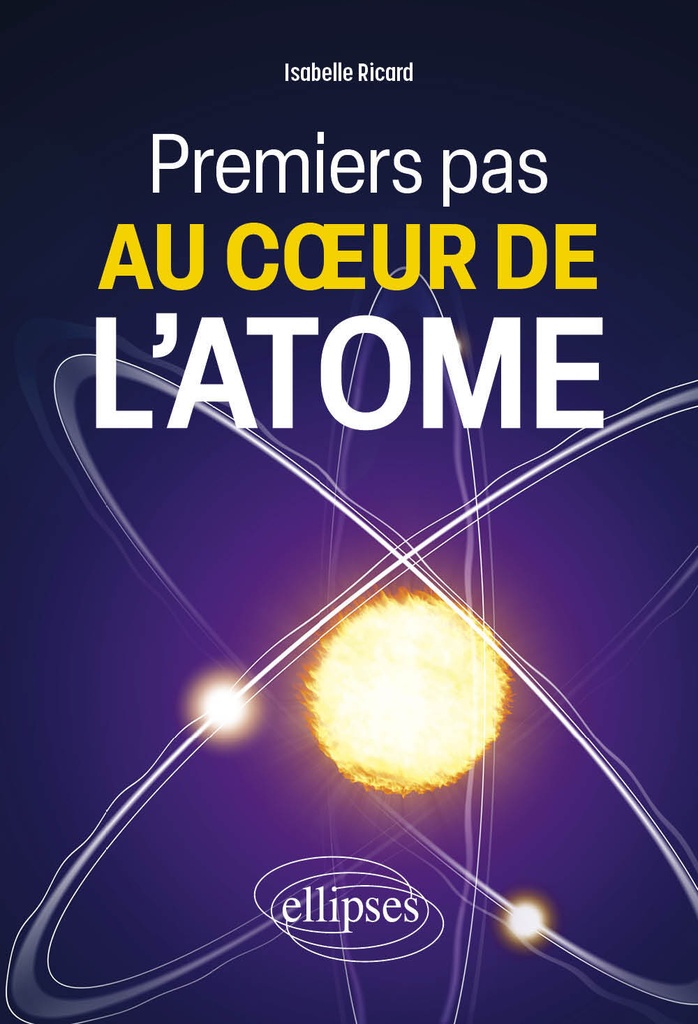 [9782340110847] Premiers pas au cœur de l'atome