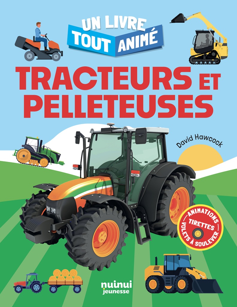 [9782889574773] Un livre tout animé - Tracteurs et pelleteuses