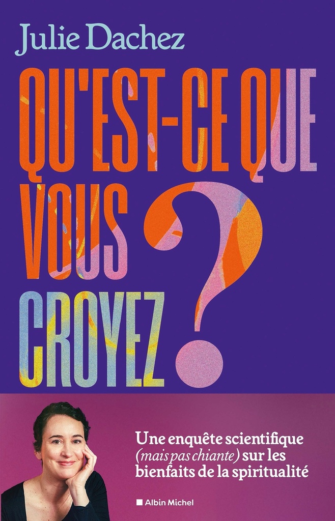 [9782226503770] Qu'est-ce que vous croyez ?
