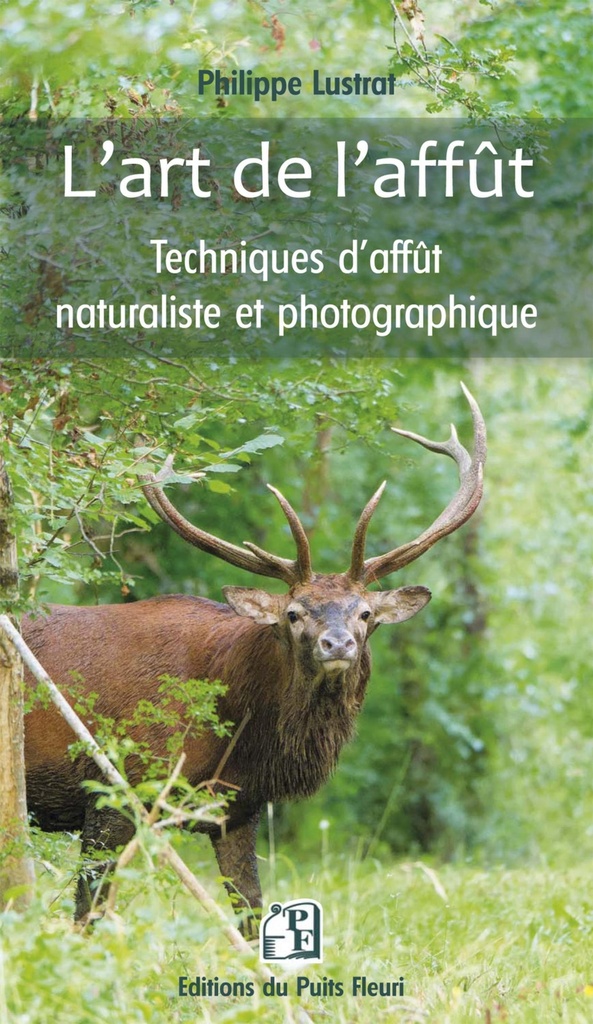 [9782867397936] L'art de l'affût, Techniques d'affût naturaliste et photographique