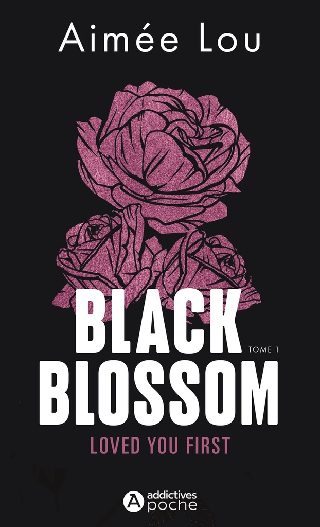 [9782371267503] BLACK BLOSSOM 1 - LOVED YOU FIRST