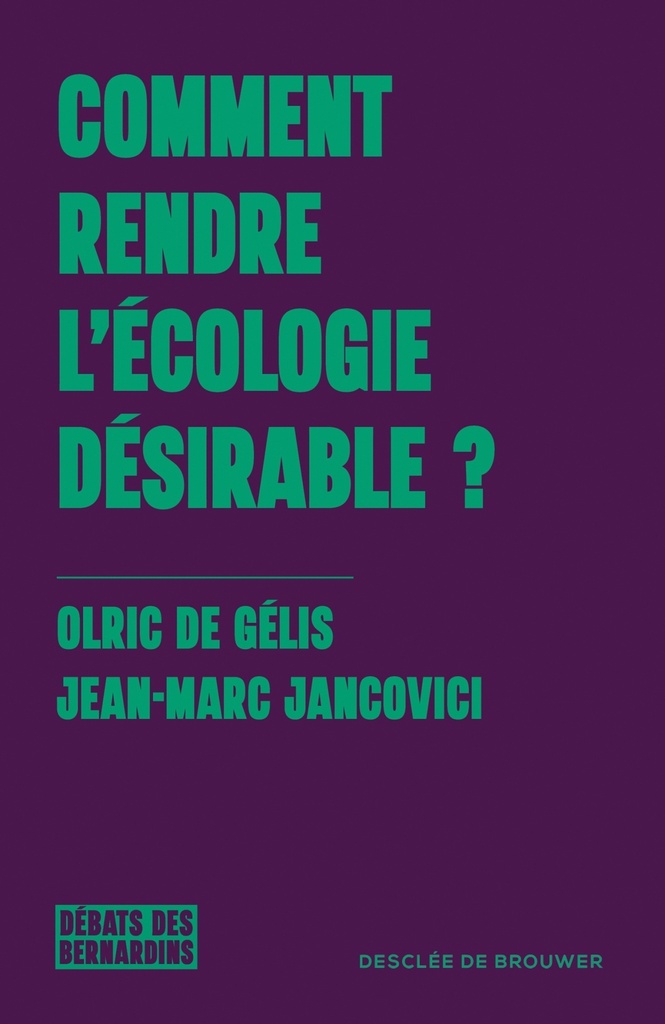 [9782220099439] Comment rendre l'écologie désirable ?