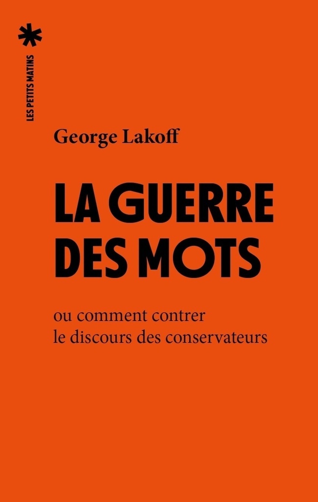 [9782363834393] La Guerre des mots - Ou comment contrer le discours des conservateurs