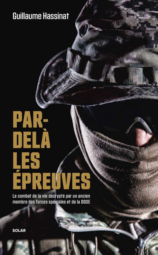 [9782263192630] Par-delà les épreuves - Le combat de la vie décrypté par un ancien membre des forces spéciales et de la DGSE