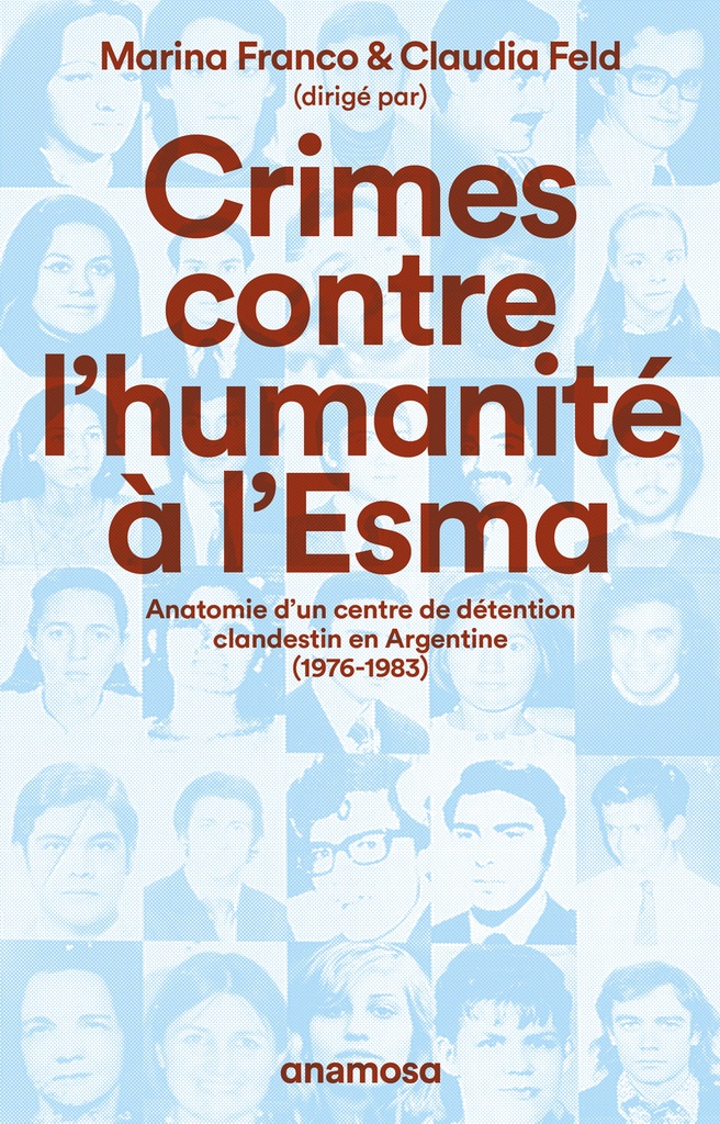 [9782381911465] Crimes contre l'humanité à l'Esma - Anatomie d'un centre de détention clandestin en Argentine (1976-1983)