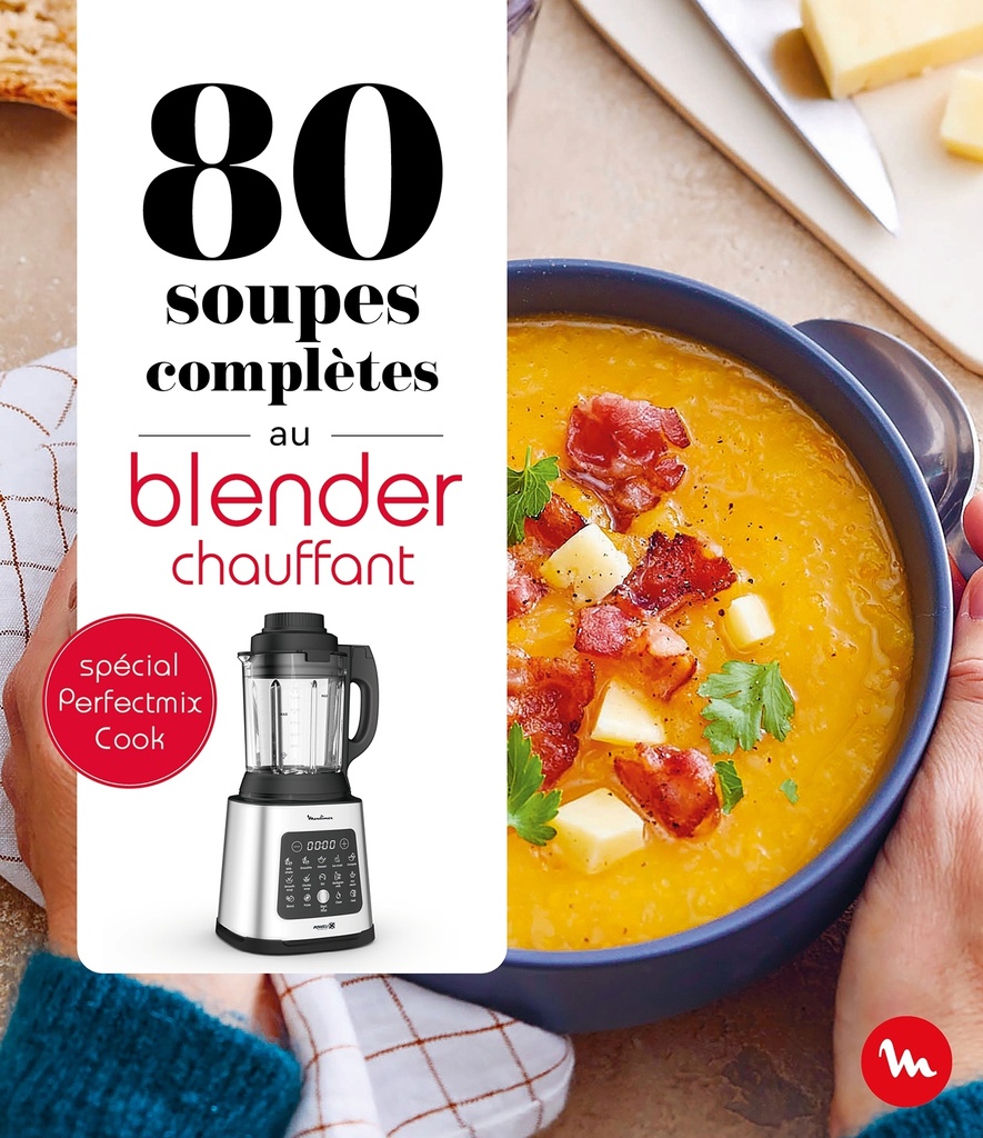 [9782036080553] 80 soupes complètes au blender chauffant - Perfectmix Cook