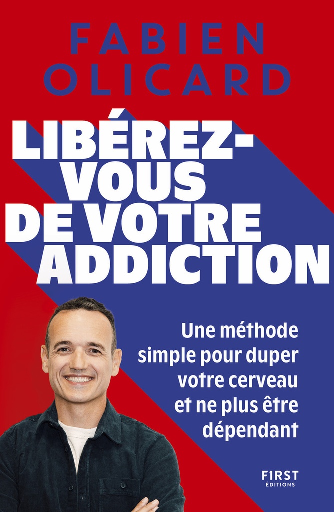 [9782412105917] Libérez-vous de votre addiction - Une méthode simple pour duper votre cerveau et ne plus être dépendant