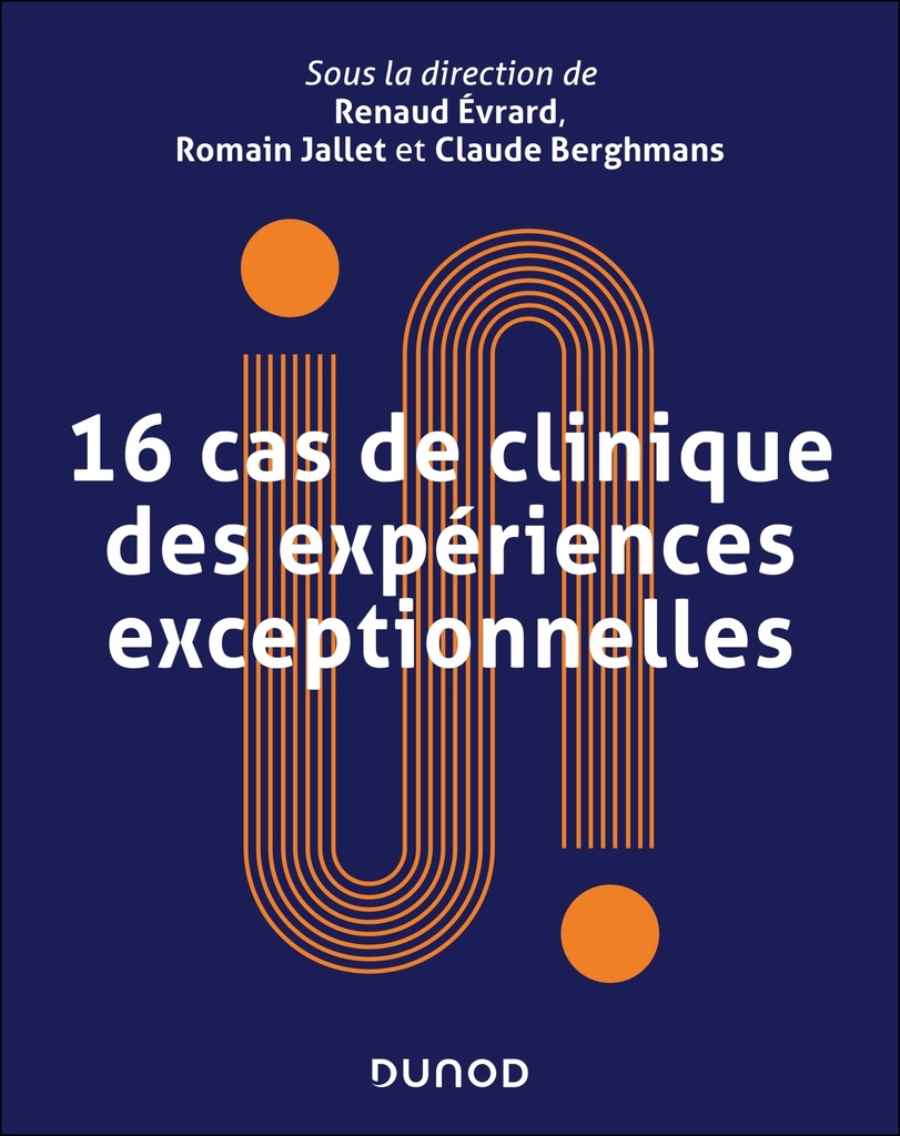 [9782100886869] 16 cas de clinique des expériences exceptionnelles
