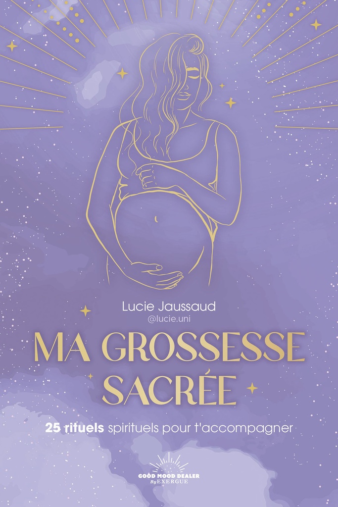 [9782385781552] Ma grossesse sacrée - 25 rituels pour t'accompagner