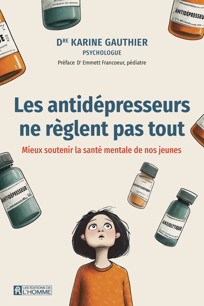 [9782761964678] Les antidépresseurs ne règlent pas tout - Mieux souvenir la santé mentale de nos jeunes