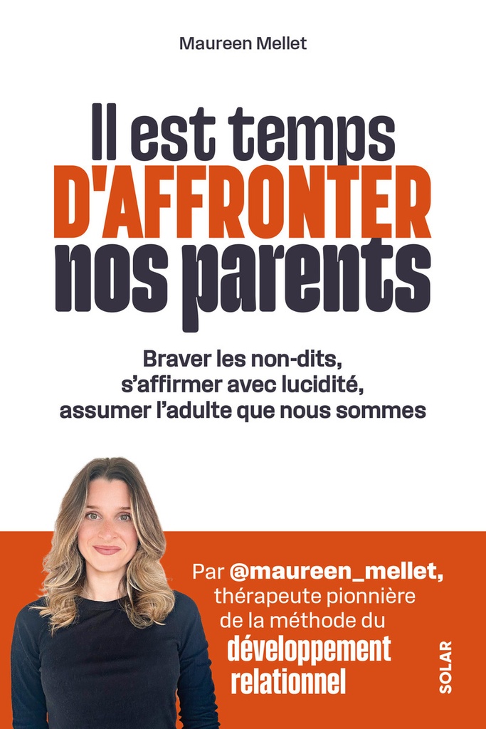 [9782263192937] Il est temps d'affronter nos parents - Braver les non-dits, s'affirmer avec lucidité, assumer l'adulte que nous sommes
