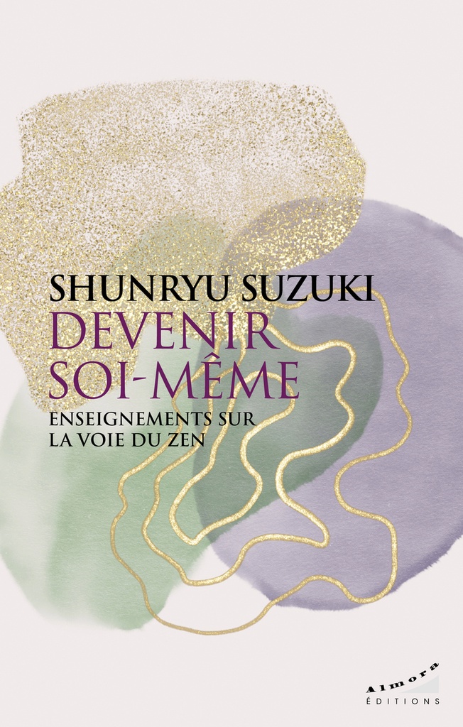 [9782351187753] Devenir soi-même - Enseignements sur la voie du zen