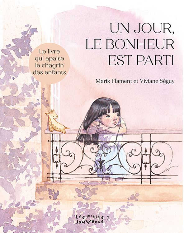 [9782889840670] Un jour, le bonheur est parti : Le livre qui apaise le chagrin des enfants
