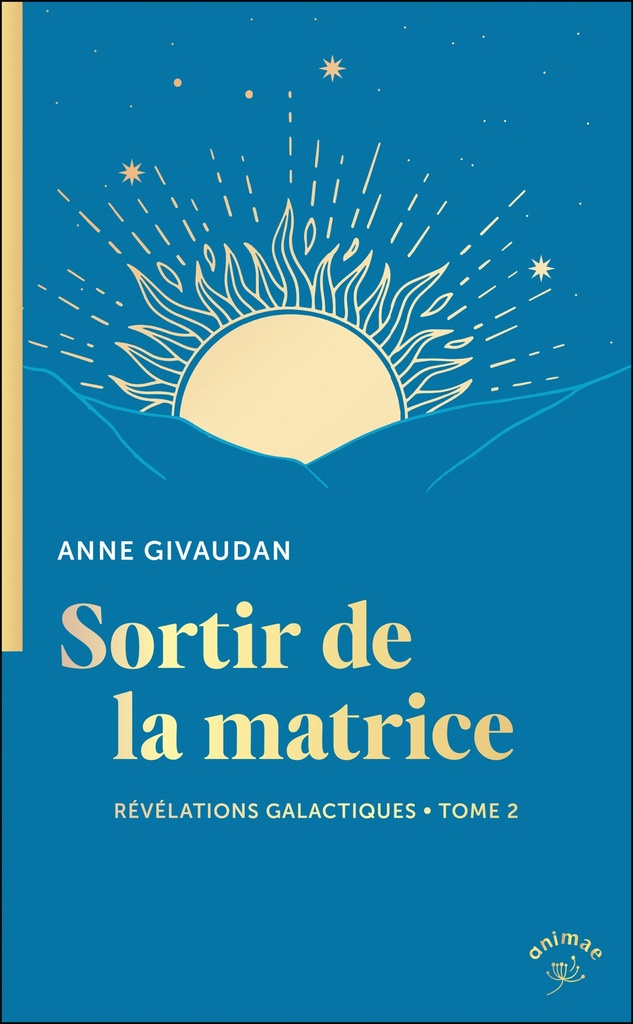 [9782385641900] Sortir de la matrice - Révélations galactiques Tome 2