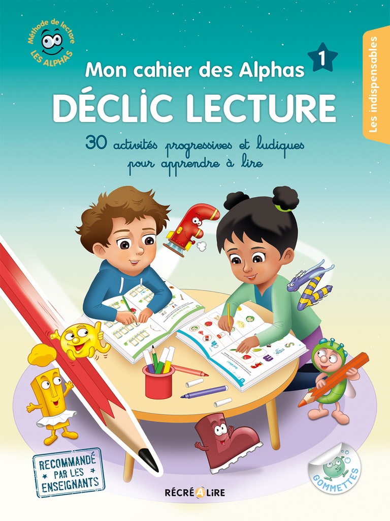 [9782366471984] Mon cahier des Alphas DECLIC LECTURE - Plus de 30 activités progressives et ludiques pour apprendre à lire