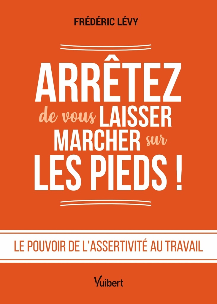 [9782311629958] Arrêtez de vous laisser marcher sur les pieds !