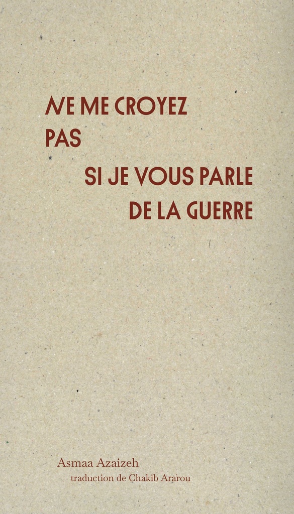 [9791095630937] Ne me croyez pas si je vous parle de la guerre