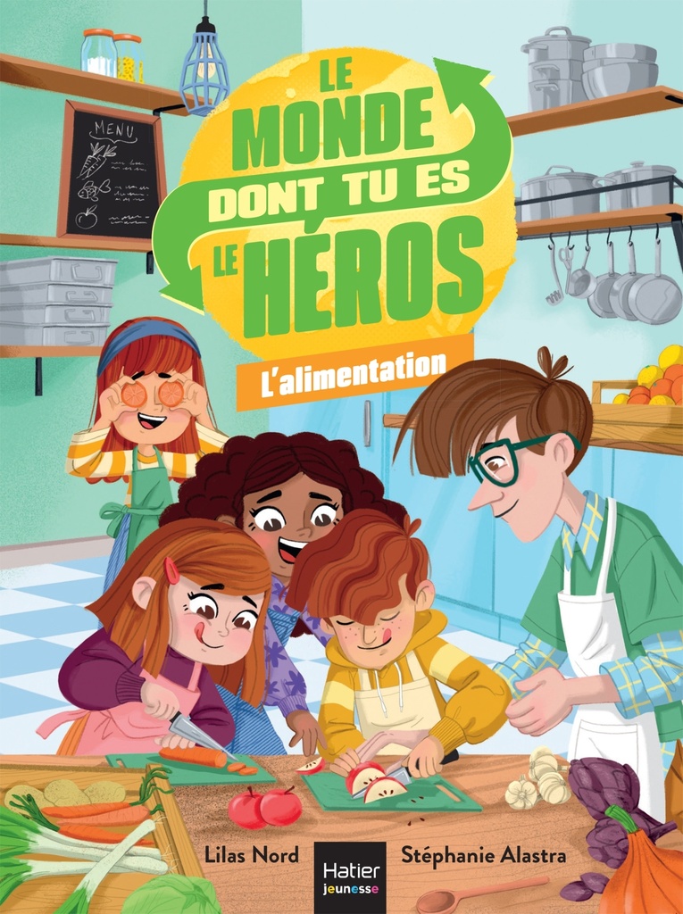 [9782401120068] Le monde dont tu es le héros - L'alimentation - 7/9 ans CE1/CE2