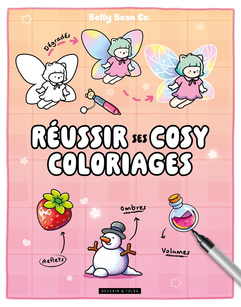 [9782295017642] Réussir ses cosy coloriages - Belly Bean - Dégradés, ombres, reflets, volumes