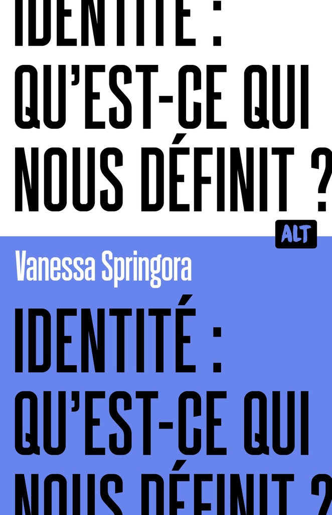 [9791040122326] Identité : qu'est-ce qui nous définit ? / Collection ALT