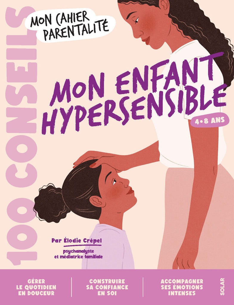 [9782263194313] 100 conseils parentalité - Mon enfant hypersensible