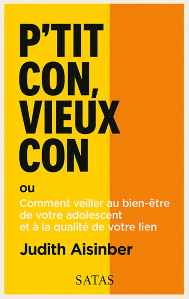 [9782872933044] P'tit con, vieux con ou Comment veiller au bien-être de votre adolescent et à la qualité de votre lien