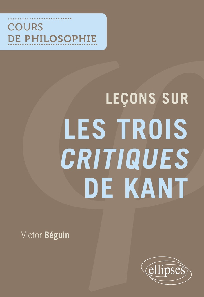 [9782340113961] Leçons sur les trois Critiques de Kant
