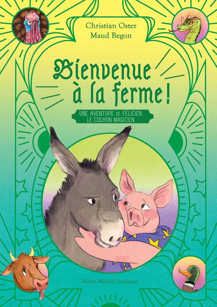 [9782226500045] Bienvenue à la ferme ! Une aventure de Félicien le cochon magicien