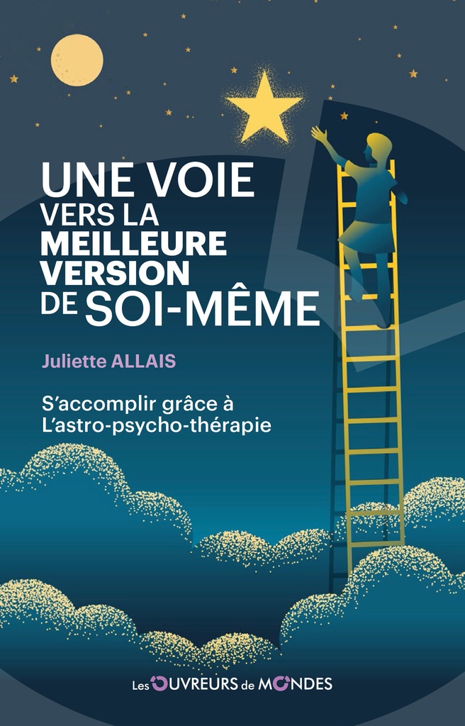 [9782487001176] Une voie vers la meilleure version de soi-même - S'accomplir grâce à l'astro-psycho-thérapie