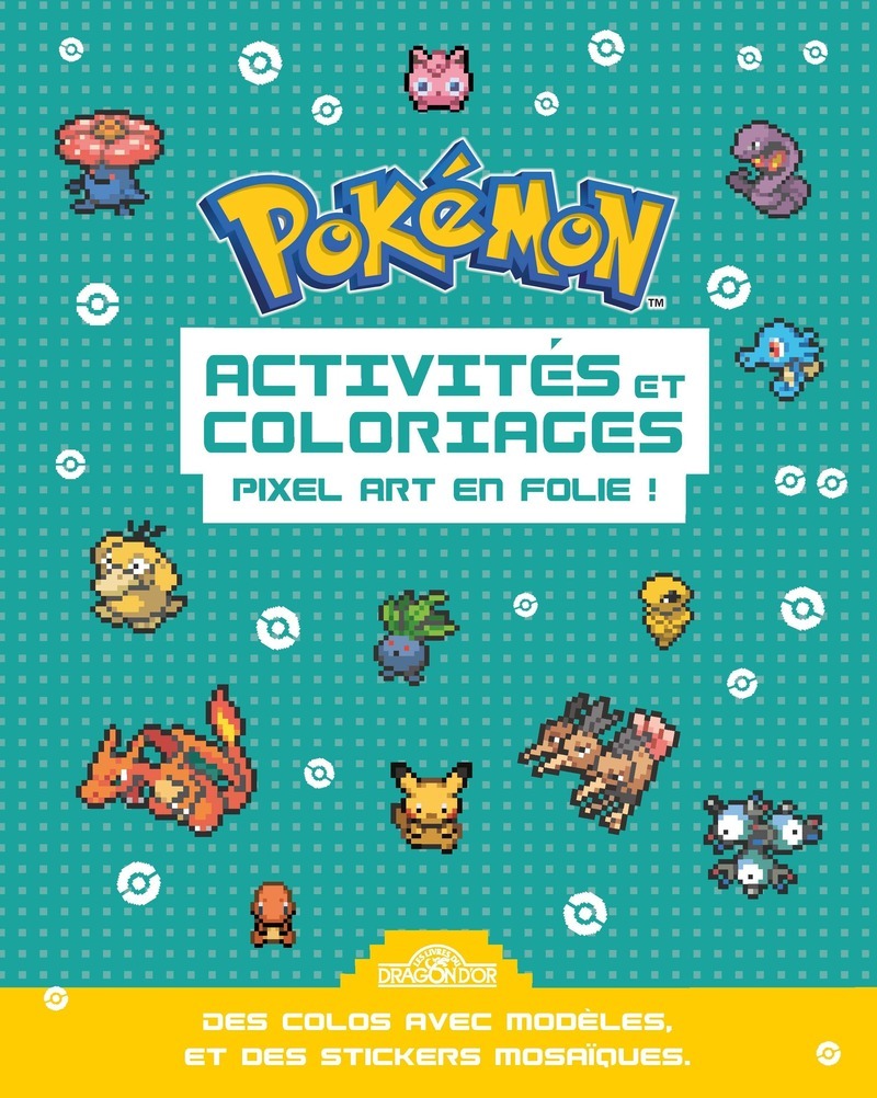 [9782821219182] Pokémon - Activités et coloriages Pixel art en folie !