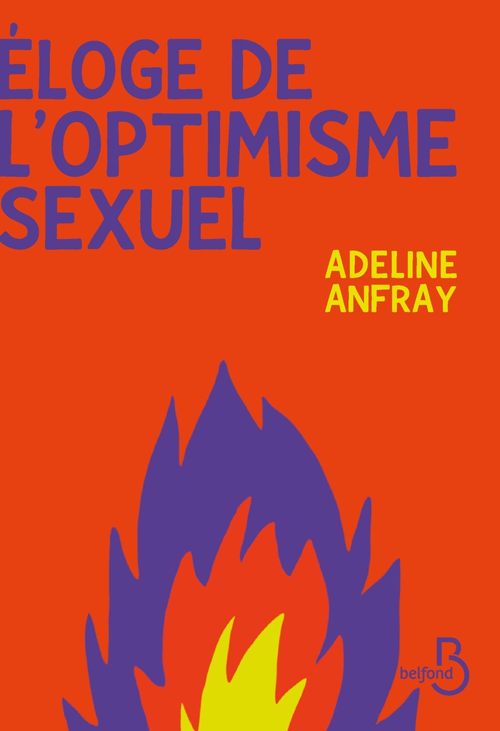 [9782714405173] Éloge de l'optimisme sexuel