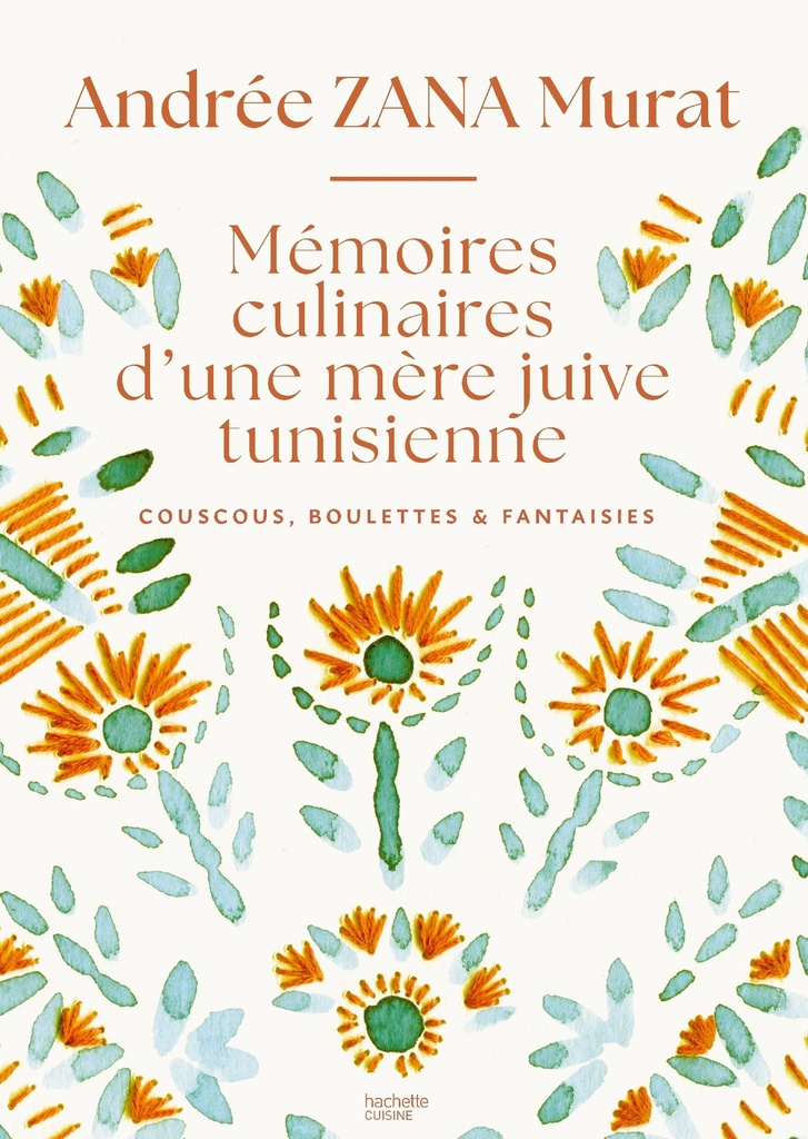 [9782017379263] Mémoires culinaires d'une mère juive tunisienne