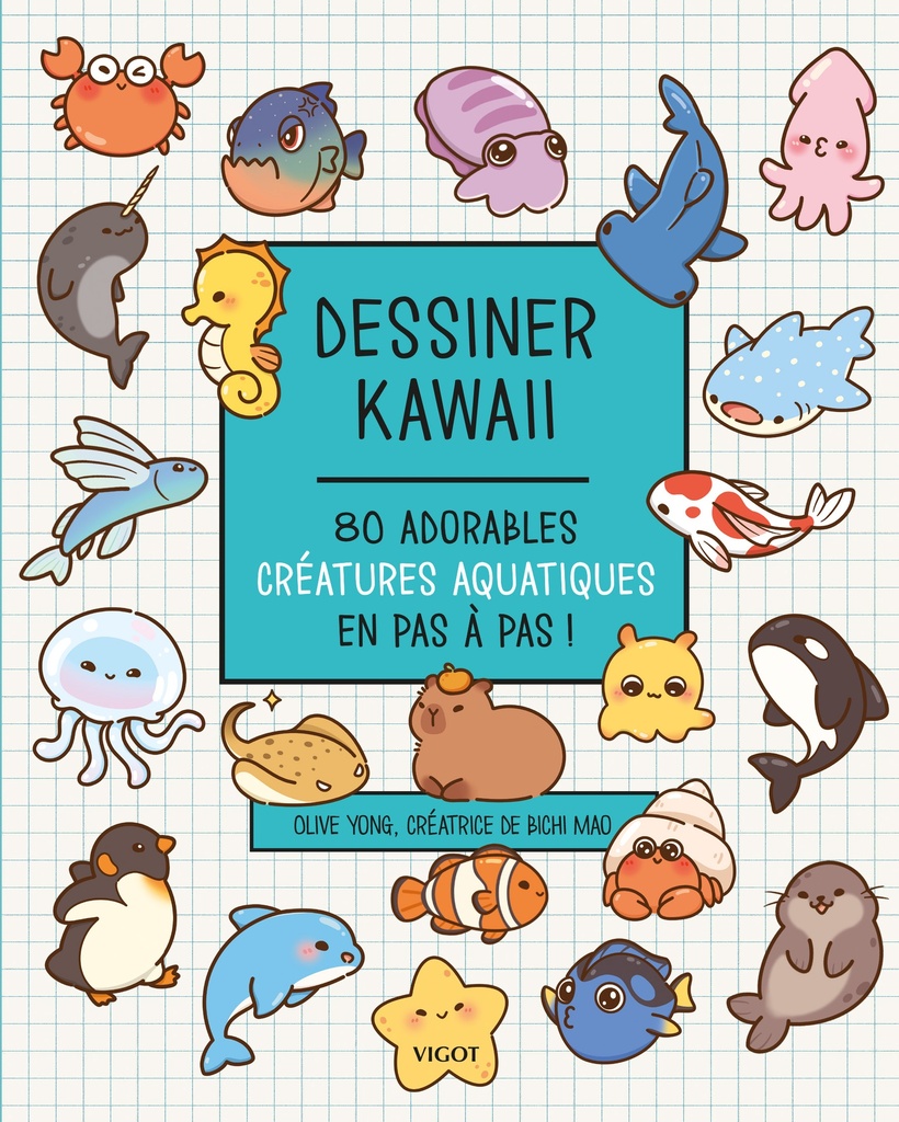 [9782711427611] Dessiner kawaii : 80 adorables créatures aquatiques en pas à pas !