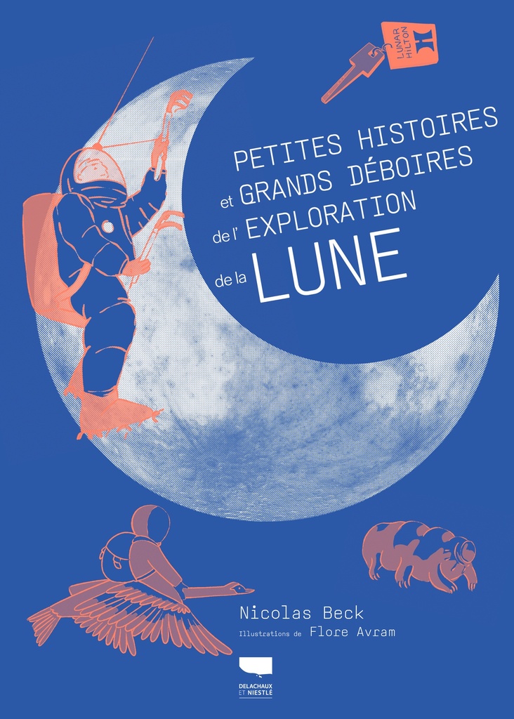 [9782603032336] Petites histoires et grands déboires de l'exploration de la Lune