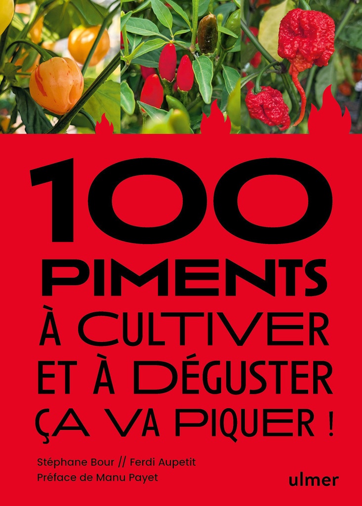 [9782379224850] 100 piments à cultiver et à déguster : ça va piquer !