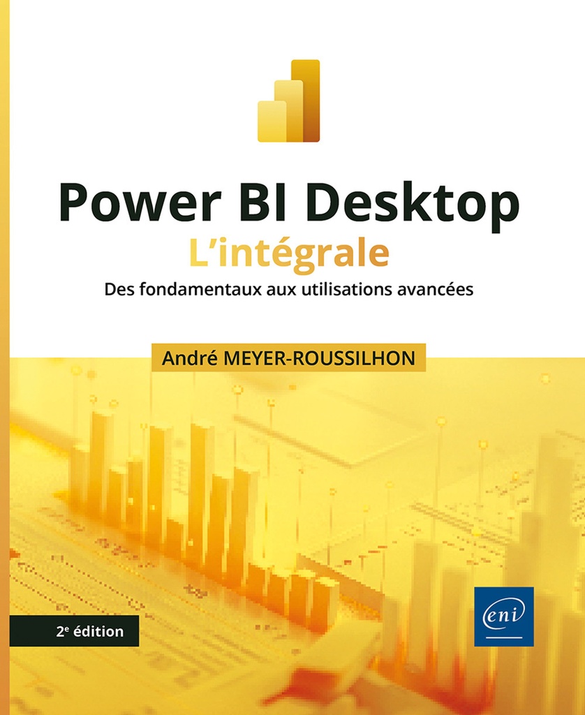 [9782409053313] Power BI Desktop - L’intégrale (2e édition) - Des fondamentaux aux utilisations avancées
