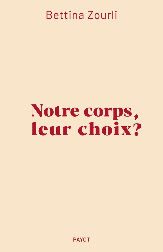 [9782228940870] Notre corps, leur choix ?